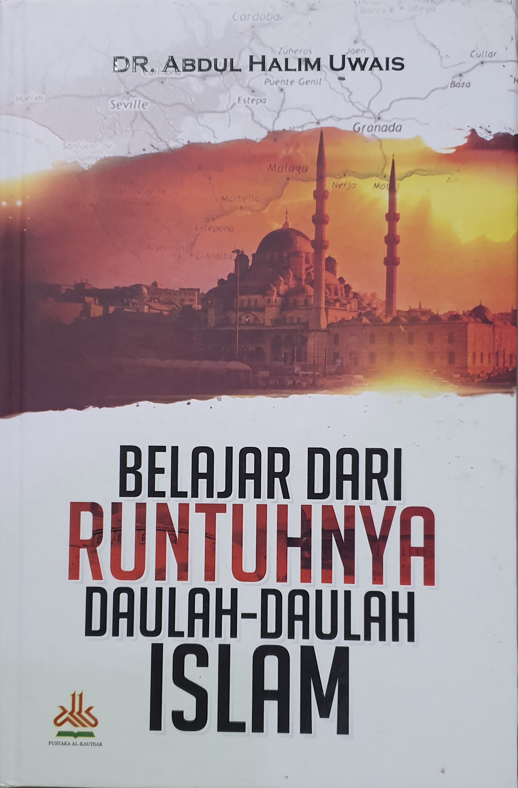 Belajar Dari Runtuhnya Daulah-Daulah Islam