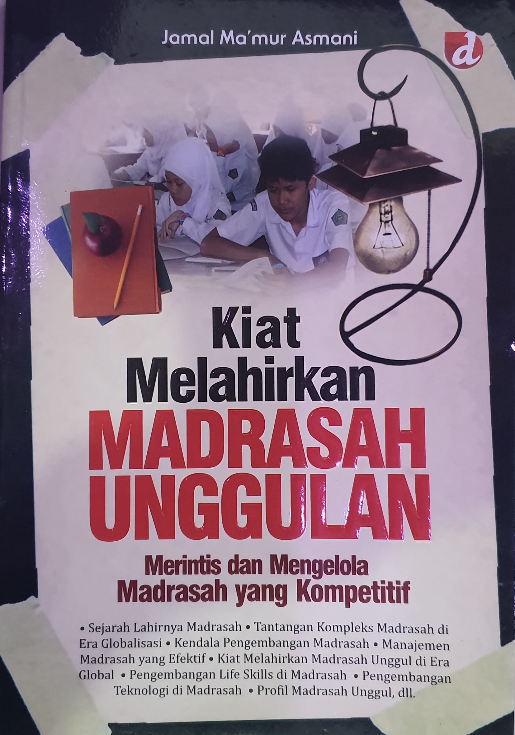 Kiat Melahirkan Madrasah Ungulan