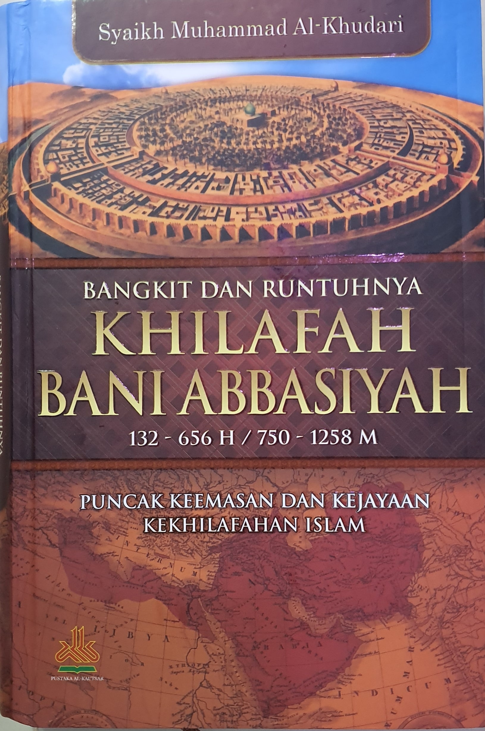 Bangkit Dan Runtuhnya Khilafah Bani Abbasiyah